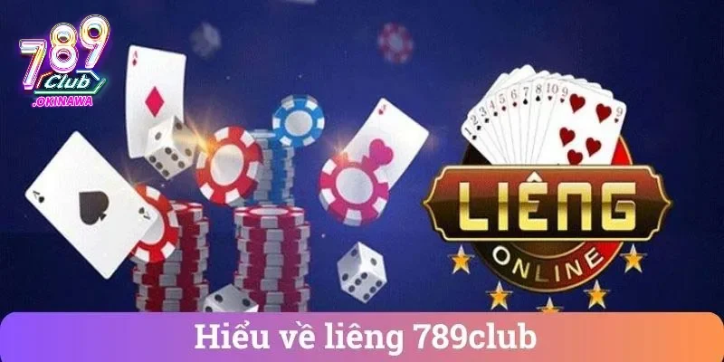 Thông tin về game bài Liêng 789Club